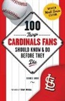 Derrick Goold, Derrick/ Musial Goold - 100 Things Cardinals Fans Should Know & Do Before They Die