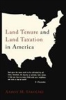 Aaron M. Sakolski - Land Tenure and Land Taxation in America