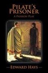 Edward Hays - PILATE'S PRISONER