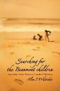 Alan J Whiticker, Alan J. Whiticker - Searching for the Beaumont Children - Australia's Most Famous Unsolved Mystery