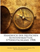 Georg Dehio, Deutscher Verein für Kunstwissenschaft - Handbuch Der Deutschen Kunstdenkmäler: Süddeutschland. 1908