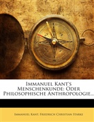 Friedrich Christian Starke, Immanuel Kant - Immanuel Kant's Menschenkunde: Oder Philosophische Anthropologie...