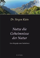 Dr. Klein, Jürgen Klein - Nutze die Geheimnisse der Natur