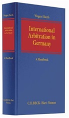 Marcel Barth, Todd J. Fox, Gerhard Wegen - International Arbitration in Germany
