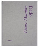 Dado, Dado (Miodrag Djuric), Grego Jansen, Gregor Jansen, Isabelle Monod-Fontaine, Düsseldorf... - Dado - Danse Macabre