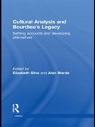 Elizabeth Silva, Elizabeth (EDT)/ Warde Silva, Elizabeth (The Open University Silva, Elizabeth Warde Silva, SILVA ELIZABETH WARDE ALAN, Elizabeth Silva... - Cultural Analysis and Bourdieu''s Legacy