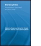 Stephanie Hemel (EDT)/ Kofman Donald, Stephanie Hemelryk (University of New Sout Donald, Stephanie Hemelryk Kofman Donald, Stephanie Hemelryk Donald, Stephanie Hemelryk (University of New South Wales Donald, Catherine Kevin... - Branding Cities