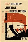 Heather Bowen-Struyk, Norma Field, Norma (EDT)/ Bowen-struyk Field, Norma Bowen-Struyk Field, Heather Bowen-Struyk, Bowen-Struyk Heather... - For Dignity, Justice, and Revolution