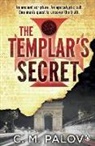 C.m. Palov, C M Palov, C. M. Palov, C.M. Palov, Chloe M Palov, Chloe M. Palov - The Templar's Secret