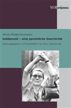 Anna Walentynowicz, für Totalitarismusforschung e V, Tytu Jaskulowski, Tytus Jaskulowski, Anna Walentynowicz - Solidarnosc - eine persönliche Geschichte