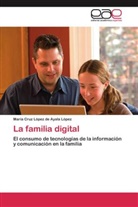 Mª Cruz López de Ayala López, María Cruz López de Ayala López - La familia digital