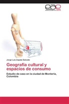 Jorge Luis Zapata Salcedo - Geografía cultural y espacios de consumo