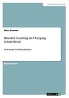 Marc Kummer - Blended Coaching im Übergang Schule-Beruf