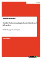 Sebastian Bergmann - Gender Mainstreaming in Deutschland und Schweden