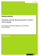 Andreas Bechtle - Hanshan und die Beat-Generation in ihrer Entwicklung