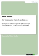 Adrian Ambord - Der behinderte Mensch als Person