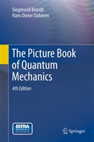 Siegmun Brandt, Siegmund Brandt, H.D. Dahmen, Hans D. Dahmen, Hans Dieter Dahmen - The Picture Book of Quantum Mechanics
