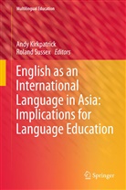 And Kirkpatrick, Andy Kirkpatrick, Sussex, Sussex, Roland Sussex - English as an International Language in Asia: Implications for Language Education