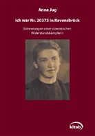 Anna Jug, Anna Olip, Wilhelm Baum - Ich war Nr. 20373 in Ravensbrück