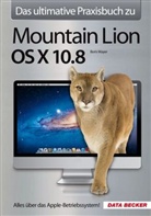 Boris Mayer - Das ultimative Praxisbuch zu Mountain Lion OS X 10.8