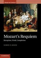 Simon P Keefe, Simon P. Keefe, Simon P. (University of Sheffield) Keefe, KEEFE SIMON P - Mozart''s Requiem