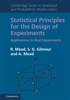 S. G. Gilmour, S. G. (University of Southampton) Gilmour, Gilmour S. G., A. Mead, A. (University of Warwick) Mead, Andrew Mead... - Statistical Principles for the Design of Experiments