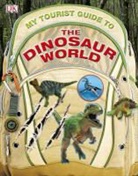 DK - My Tourist Guide to the Dinosaur World