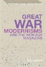 Paul Jackson, Matthew Feldman, Erik Tonning - Great War Modernisms and 'The New Age' Magazine