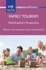 Heike A. Sch¿el, Heike Schanzel, Elisa Backer, Heike Sch?nzel, Heike Schanzel, Heike A. Schanzel... - Family Tourism Volume 56