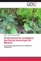 Marco Antonio Arteaga Aguilar - Ordenamiento ecológico territorial municipal en México