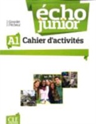 J. Girardet, Jacky Girardet, J. Pecheur, Jacques Pécheur - Echo junior : méthode de français : A1, cahier d'activités
