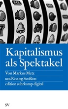 Met, Marku Metz, Markus Metz, Seesslen, Georg Seeßlen - Kapitalismus als Spektakel