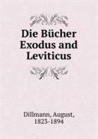 Dillmann August, Dillmann - Die Bücher Exodus and Leviticus