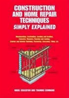 Naval Education, Naval Education &amp; Training Command, Naval Education and Training Command - Construction and Home Repair Techniques Simply Explained