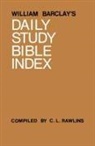 William Barclay, Clive L. Rawlins, C. L. Rawlins - William Barclay's Daily Study Bible Index