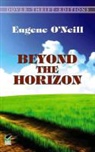 &amp;apos, Eugene Gladstone neill, O&amp;apos, Eugene O'Neill, Eugene Gladstone O'Neill, Eugene O''neill... - Beyond the Horizon