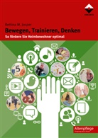 Bettina Jasper, Bettina M Jasper, Bettina M. Jasper - Bewegen, Trainieren, Denken