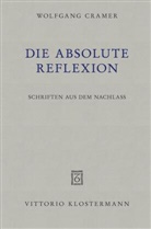 Wolfgang Cramer, Konrad Cramer - Die absolute Reflexion