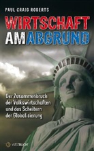 Paul C. Roberts, Paul Craig Roberts - Wirtschaft am Abgrund