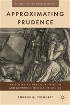 A Yuengert, A. Yuengert, Andrew Yuengert, Andrew M. Yuengert, YUENGERT ANDREW M - Approximating Prudence
