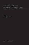 Samuel A. Goldblith, Samuel A. Goldblith - Exploration in Future Food-Processing Techniques