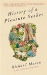 Richard Mason - History of a Pleasure Seeker