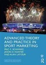 Jason D. Hunter, Alan Lafleur, Eric Schwarz, Eric C. Schwarz, Eric C. Hunter Schwarz, Eric Hunter Schwarz - Advanced Theory and Practice in Sport Marketing