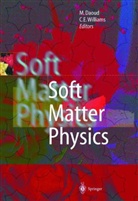 Mohamed Daoud, Claudine E. Williams - Soft Matter Physics