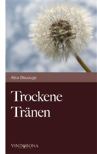 Alice Blauauge, Alice Blauauge - Trockene Tränen