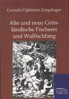 Cornelis G. Zorgdrager, Cornelis Gijsbertsz Zorgdrager - Alte und neue Grönländische FIscherei und Walfischfang