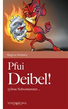 Magnus Molasky, Magnus Molasky - Pfui Deibel!