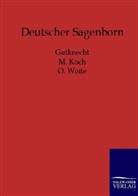 Gutknech, Gutknecht, Koch, M Koch, M. Koch, O Woite... - Deutscher Sagenborn