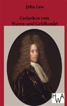 John Law - Gedanken vom Waren- und Geldhandel