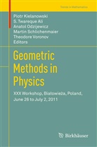 S. Twareque Ali, Syed Twareque Ali, Piotr Kielanowski, Anatol Odzijewicz, Anatol Odzijewicz et al, Martin Schlichenmaier... - Geometric Methods in Physics